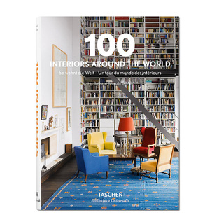 TASCHEN 进口英文原版 100例世界室内设计100 WORLD.空间装 饰设计画册塔森艺术类专业图书馆精装 INTERIORS AROUND 书籍 THE 现货