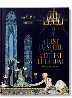 【预订】TASCHEN Kay Nielsen East of The Sun and West of The Moon凯尼尔森 太阳的东边月亮的西边儿童童话插图绘本进口图书
