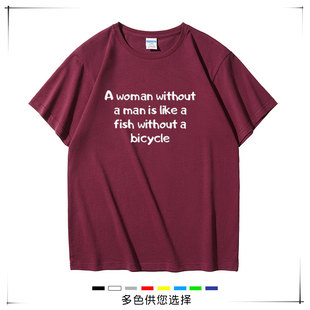 A WOMAN WITHOUT A MAN 纯棉搞笑短袖T恤潮圆领文化衫