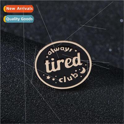 Funny always tired club letter brooch oil drop pin backpack