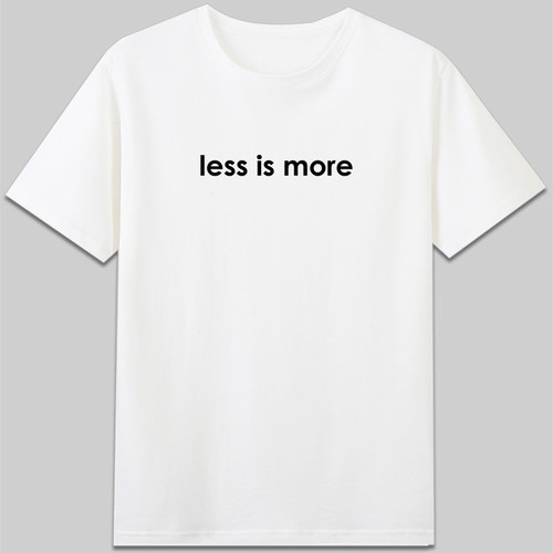 less is more短袖纯棉圆领男女款有趣搞笑字母印花t恤定制衣服潮
