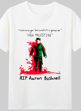 RIP Aaron Bushnell巴勒斯坦free Palestine亚伦布什内尔t恤衣服