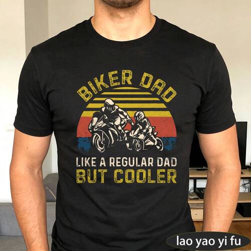 Biker Dad Like A Regular Dad But Cooler Shirt Father Day Men