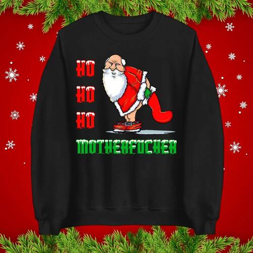 Ho Ho Ho Mother F*cker Christmas Women Sweatshirts Naughty S