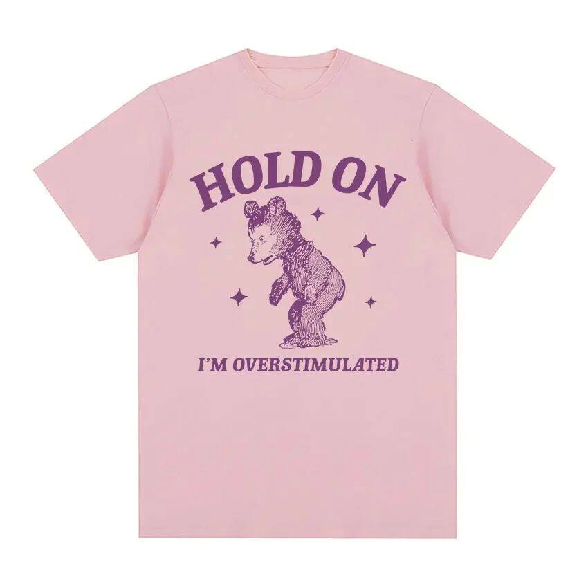 2013Hold Overstimulated Bear Funny Graphic T Shirt Men Women