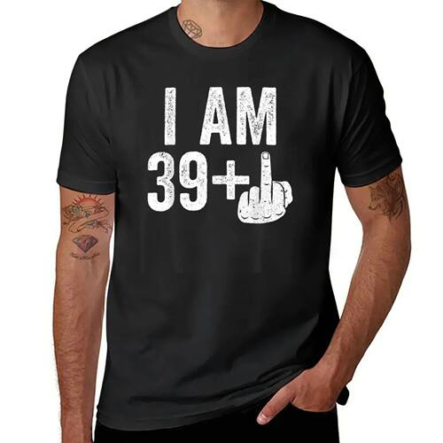 I Am 39 Plus Middle Finger T-Shirt new edition customs t shi