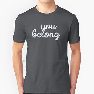 You Belong Inspo Quote 100% Cotton T Shirt You Belong Inspir