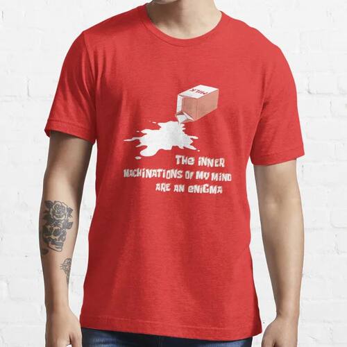 New The Inner Machinations Of My Mind Are An Enigma T-Shirt