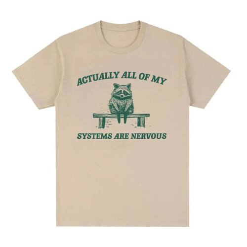 2022Actually Systems Are Nervous Funny Raccoon T Shirts Men