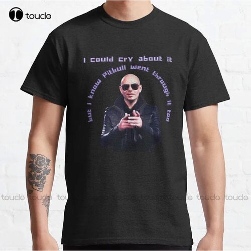 Pitbull Has Been Through It Too Mr.Worldwide Design Classic