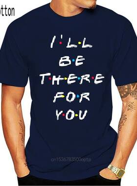 Friends Tv Show T Shirt I'Ll Be There For You Letter Printin