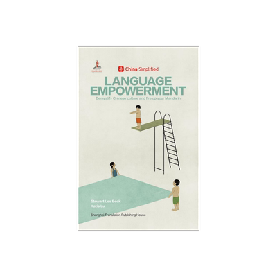 中国不简单 趣简中国话 LANGUAGE-EMPOWERMENT China Simplified 英文 汉语言概览书 李渡 上海译文出版社 正版
