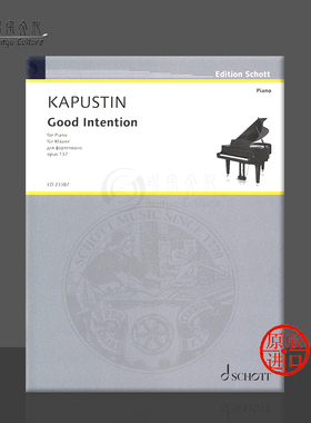 尼古拉 卡普斯汀 好心 Kapustin N Good Intention op137 朔特原版乐谱书 ED23387