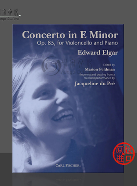 埃尔加大提琴协奏曲E小调 Op85 附钢伴 杰奎琳杜普蕾指法和弓法 费舍尔乐谱书 Elgar Concerto in E Minor Cello B3463