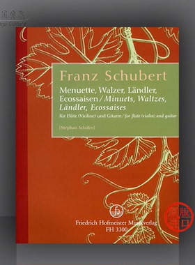 舒伯特 小步舞曲圆舞曲兰德勒舞曲和苏格兰舞曲 长笛小提琴吉他 霍夫曼斯特原版乐谱 Menuette Walzer Landler Ecossaisen FH3300