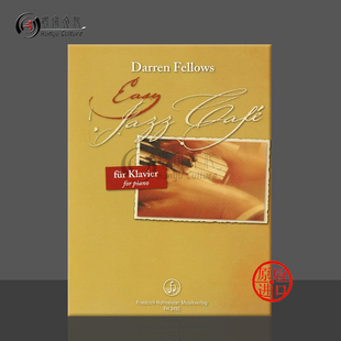 德国霍夫曼斯特 费洛斯 Piano for 进口乐谱书 简易爵士咖啡厅 Jazz Fellows 原版 Darren Easy Cafe FH3492 钢琴独奏