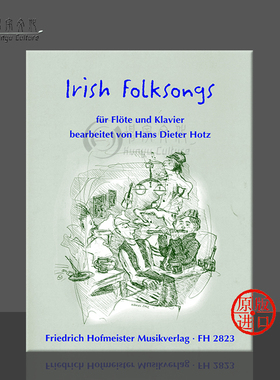 霍茨 爱尔兰民歌 长笛和钢琴 霍夫曼斯特原版进口乐谱书 Hotz Hans Dieter IRISH FOLKSONGS for Flute and Piano FH 2823
