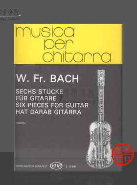 巴赫 六首作品 古典吉他 布达佩斯 原版进口乐谱书 Bach Wilhelm Friedemann Six Pieces Guitar Z12608
