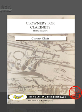 哈里施塔尔佩斯单簧管小丑曲 单簧管合奏团 Tierolff原版乐谱书 Harry Stalpers Clownery For Clarinets Clarinet Choir 2952