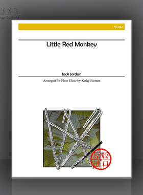 乔丹 小红猴 长笛合奏 总分谱 Alry原版乐谱书 Jack Jordan Little Red Monkey for Flute Choir FC 261