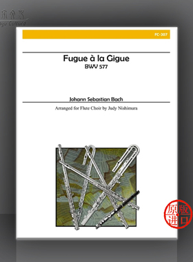 巴赫 吉格的赋格BWV577 长笛合奏 总分谱 Alry原版乐谱书 Johann Sebastian Bach Fugue a la Gigue for Flute Choir FC307