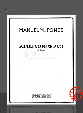 曼努埃尔 庞塞 墨西哥谐谑曲 钢琴独奏 Peermusic原版乐谱书 Manuel Ponce Scherzino Mexicano Piano Solo HL00228867