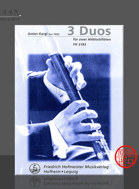 卡格尔 三首中音竖笛二重奏Op9 德国霍夫曼斯特 原版乐谱书 Kargl Anton 3 Duos for 2 Alto Recorders FH2183