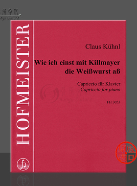 我和基尔梅耶一起 库恩 钢琴独奏 霍夫曼斯特原版乐谱书 Kuhnl Wie Ich Einst mit Killmayer die Weibwurst ab Piano FH3053