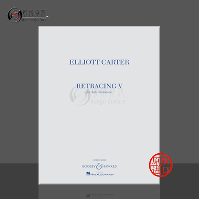 卡特 回归 五 长号独奏 博浩原版乐谱书 Elliott Carter RETRACING V for Solo Trombone HL48023729