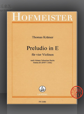 E大调小提琴前奏曲BWV1006 克莱默 德国霍夫曼斯特 原版乐谱书 Preludio in E Major for 4 Violins FH2686