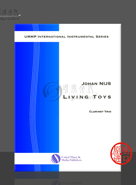 奈斯 仿真玩具 单簧管三重奏 UMMP原版进口乐谱书 Johan Nijs Living Toys for Clarinet Trio UMMP171105