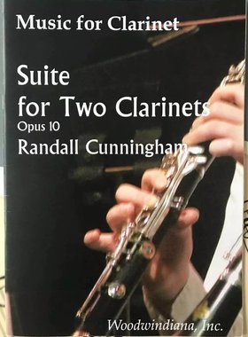坎宁翰 组曲 Op10 两支单簧管 Woodwindiana原版进口乐谱书 Randall Cunningham Suite for Two Clarinets WE1009