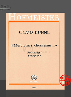 屈恩尔 谢谢你亲爱的朋友们 钢琴独奏 霍夫曼斯特原版乐谱书 Claus Kuhnl Merci mes chers amis Klavier FH3615