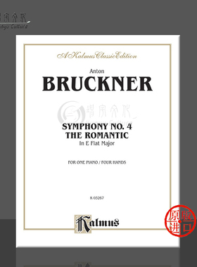 布鲁克纳 第四交响曲 降E大调 钢琴四手联弹 原版进口乐谱书 Bruckner Symphony No 4 in E-flat Piano Duet Romantic 00-K03267