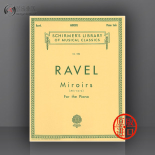 Mirrors 镜子 Ravel 拉威尔 for 希尔默原版 solo 钢琴独奏 50260310 进口乐谱书 piano Schirmer