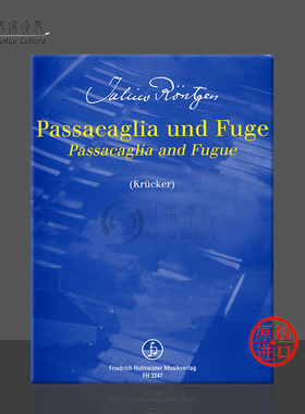 帕萨卡利亚舞曲与赋格 伦琴 钢琴独奏 霍夫曼斯特 原版乐谱书 Julius Rontgen Passacaglia und Fuge Piano FH3247