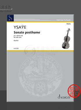 遗留奏鸣曲 小提琴独奏 伊萨伊 朔特原版乐谱书 Eugene Ysaye Sonata Posthume for Violin Solo VLB226