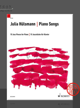 茱莉亚 胡思曼 钢琴歌曲集 15首爵士作品 钢琴独奏 朔特原版乐谱书 Hulsmann Piano Songs 15 Jazz Pieces for Piano ED21610