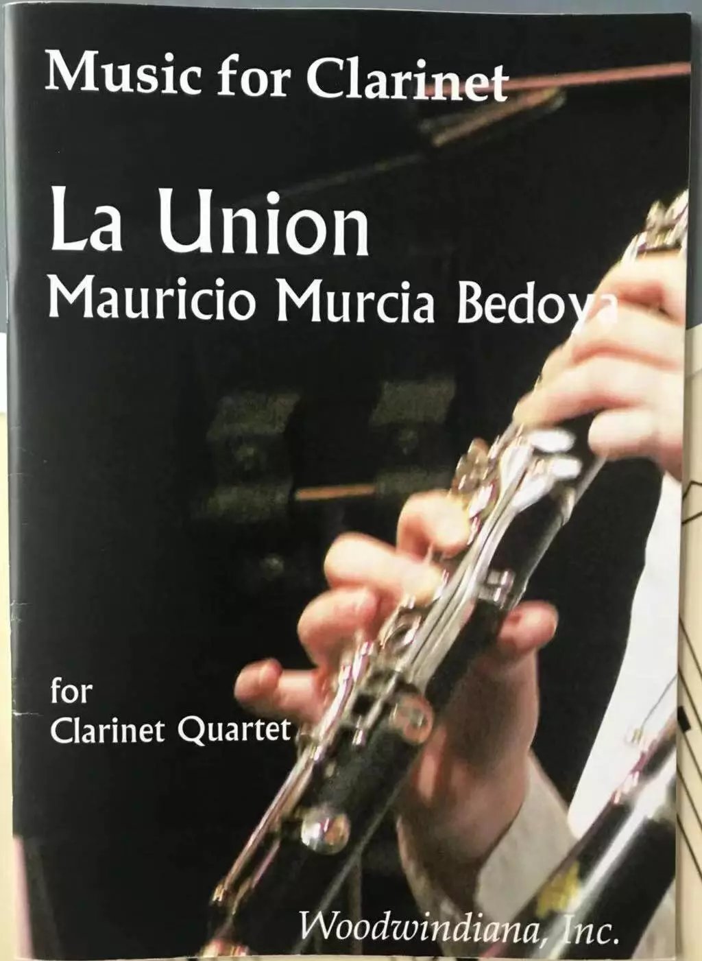毛里西奥 贝多亚 拉乌尼翁 单簧管四重奏 Woodwindiana原版乐谱书 Mauricio Murcia Bedoya  La Union Clarinet Quartet  WE 1005