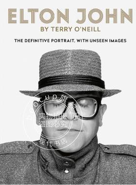 现货 埃尔顿·约翰 摄影集 狮子王主题曲演唱者 英文原版 Elton John by Terry O'Neill 特里·奥尼尔 **的肖像 未披露的照片
