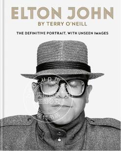 现货 埃尔顿·约翰 摄影集 狮子王主题曲演唱者 英文原版 Elton John by Terry O'Neill 特里·奥尼尔 **的肖像 未披露的照片
