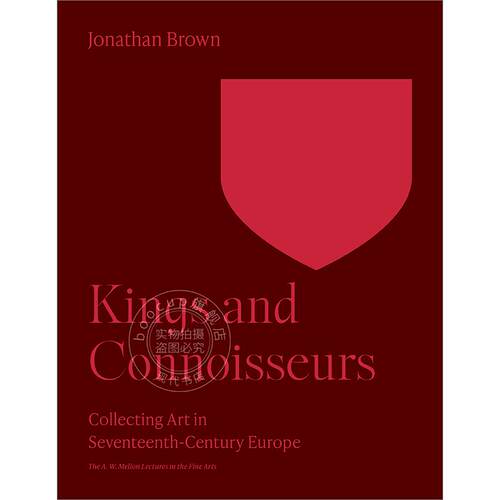 现货 预售 Kings and Connoisseurs国王与鉴赏家——十七世纪欧洲的艺术收藏