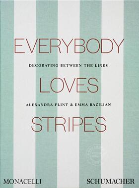 人人都爱条纹：在条纹间装点空间 Monacelli出版社 室内设计 英文原版 Everybody Loves Stripes: Decorating Between the Lines