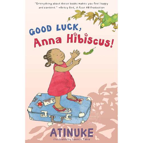 祝你好运，安娜芙蓉！儿童成长故事 阿蒂努克 Atinuke 英文原版 Good Luck  Anna Hibiscus! 6-9岁