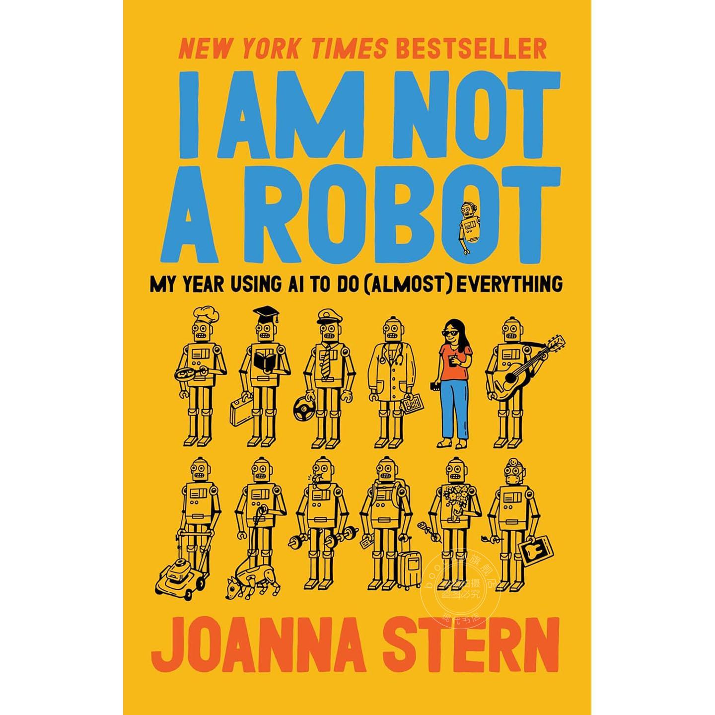 我不是机器人：用AI完成所有事的一年 人工智能的意义 乔安娜·斯特恩 Joanna Stern 英文原版 I Am Not a Robot