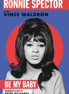 罗妮斯佩克特回忆录 做我的宝贝吧 英文原版 Be My Baby 人物传记 Ronnie Spector