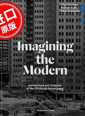 想象现代 Imagining the Modern: Architecture and Urbanism of the Pittsburgh Renaissance 英文原版