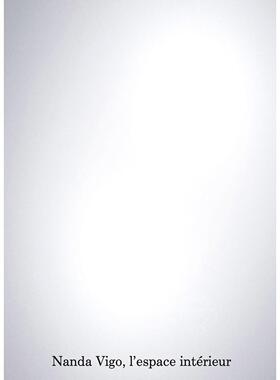 南达?维戈：室内空间 建筑设计 法文原版 Nanda Vigo. L'Espace Interieur
