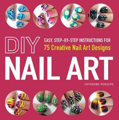 现货 英文原版绘本 DIY Nail Art 女孩DIY美甲艺术 75个创意指甲设计