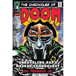 DOOM 编年史:揭开说唱乐蒙面偶像破坏者的神秘面纱 英文原版 The Chronicles of DOOM: Unraveling Rap's Masked Iconoclast